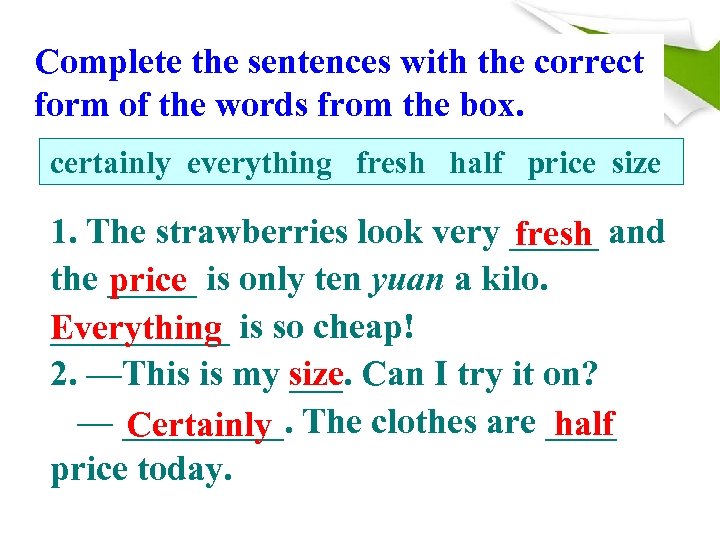 Complete the sentences with the correct form of the words from the box. certainly