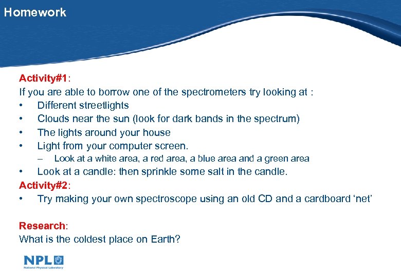 Homework Activity#1: If you are able to borrow one of the spectrometers try looking