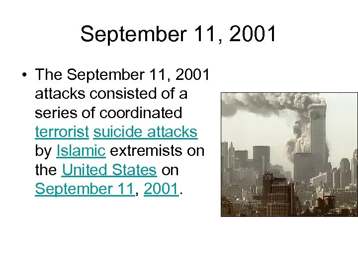 September 11, 2001 • The September 11, 2001 attacks consisted of a series of
