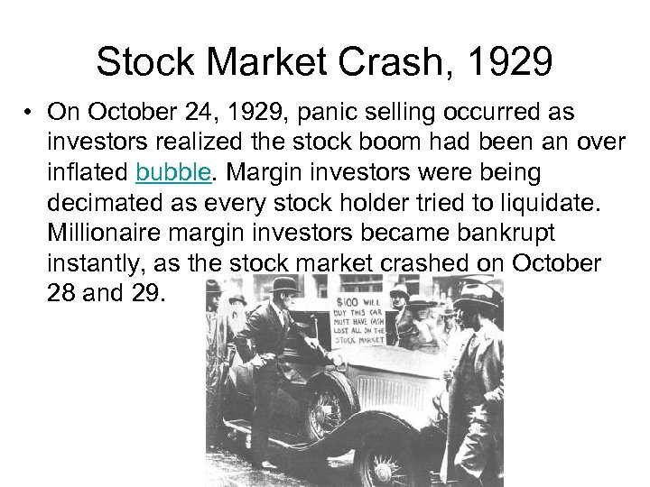 Stock Market Crash, 1929 • On October 24, 1929, panic selling occurred as investors