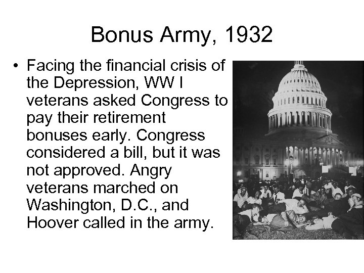 Bonus Army, 1932 • Facing the financial crisis of the Depression, WW I veterans