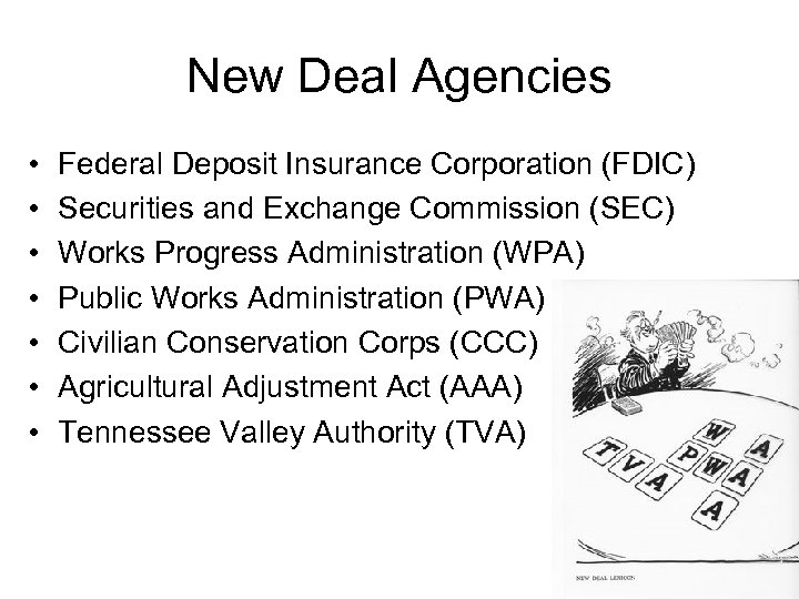 New Deal Agencies • • Federal Deposit Insurance Corporation (FDIC) Securities and Exchange Commission