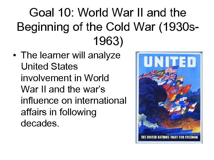 Goal 10: World War II and the Beginning of the Cold War (1930 s