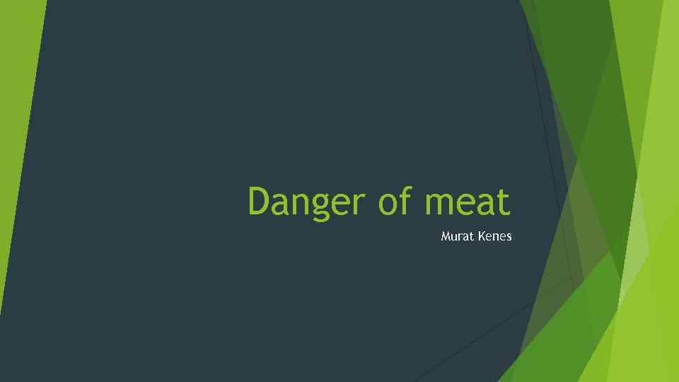 Danger of meat Murat Kenes 