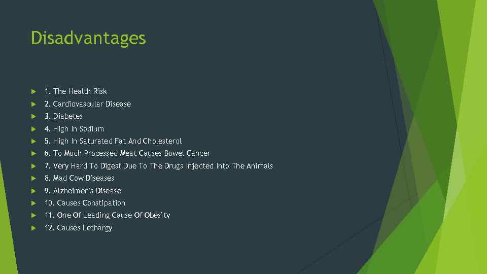 Disadvantages 1. The Health Risk 2. Cardiovascular Disease 3. Diabetes 4. High In Sodium