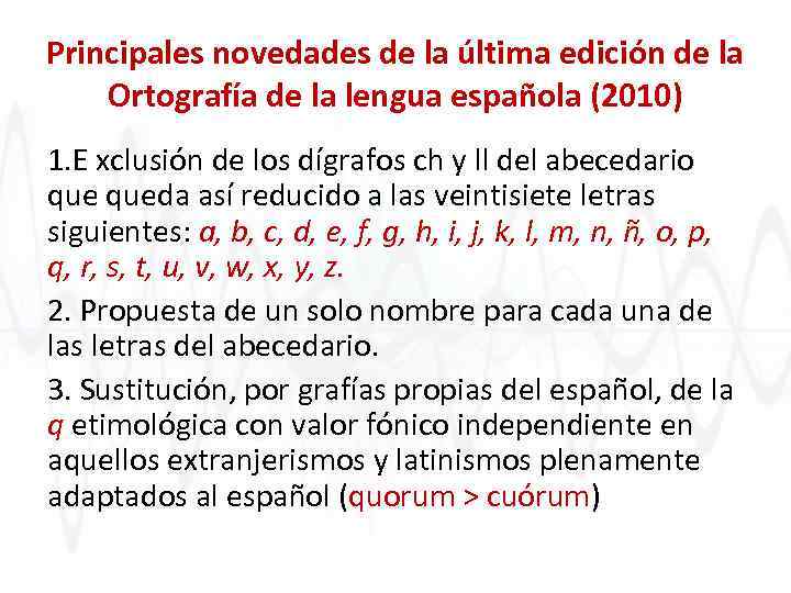 Principales novedades de la última edición de la Ortografía de la lengua española (2010)