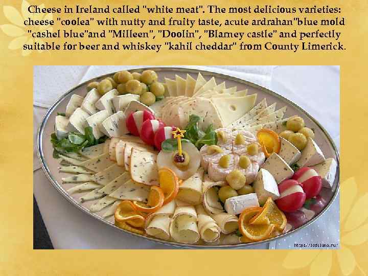 Cheese in Ireland called "white meat". The most delicious varieties: cheese "coolea" with nutty