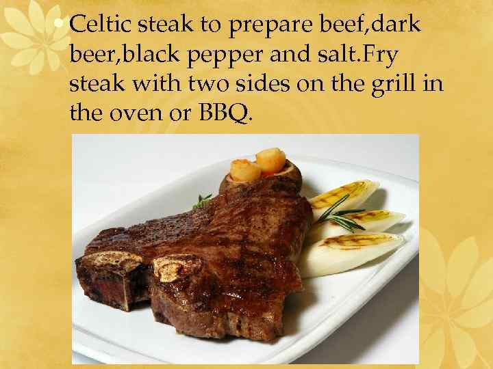  • Celtic steak to prepare beef, dark beer, black pepper and salt. Fry