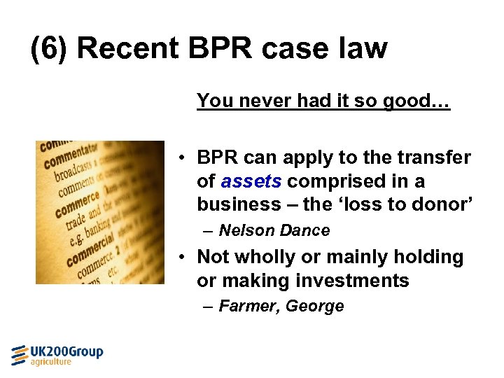 (6) Recent BPR case law You never had it so good… • BPR can