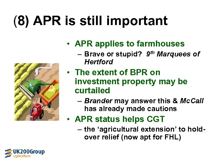 (8) APR is still important • APR applies to farmhouses – Brave or stupid?
