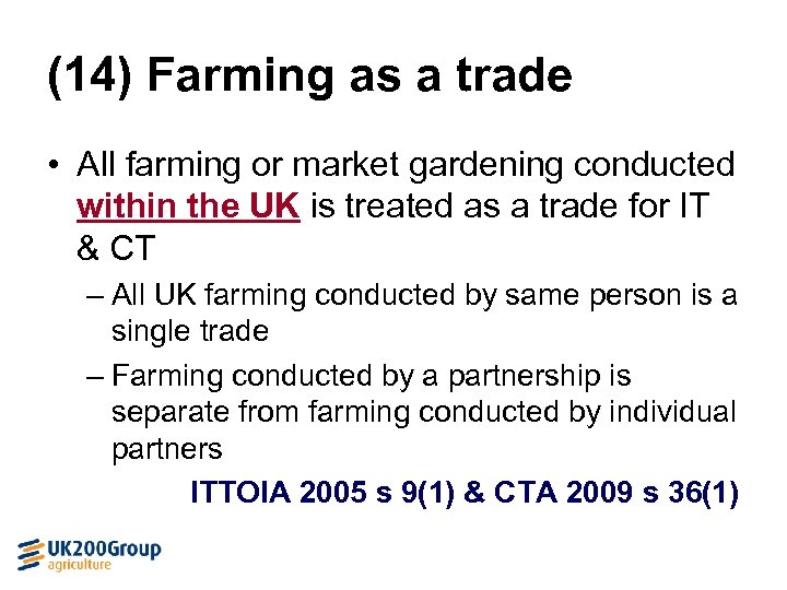 (14) Farming as a trade • All farming or market gardening conducted within the