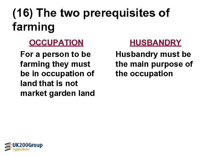 (16) The two prerequisites of farming OCCUPATION For a person to be farming they