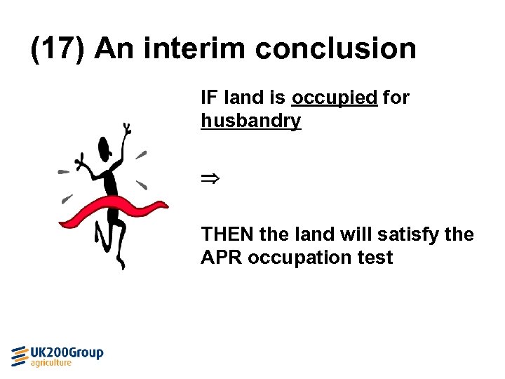 (17) An interim conclusion IF land is occupied for husbandry THEN the land will