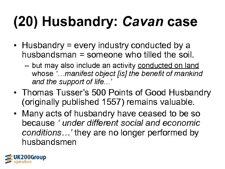 (20) Husbandry: Cavan case • Husbandry = every industry conducted by a husbandsman =