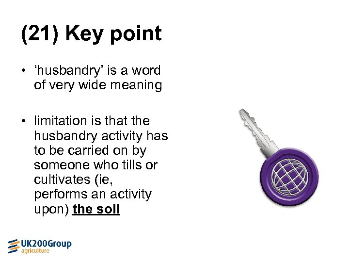 (21) Key point • ‘husbandry’ is a word of very wide meaning • limitation