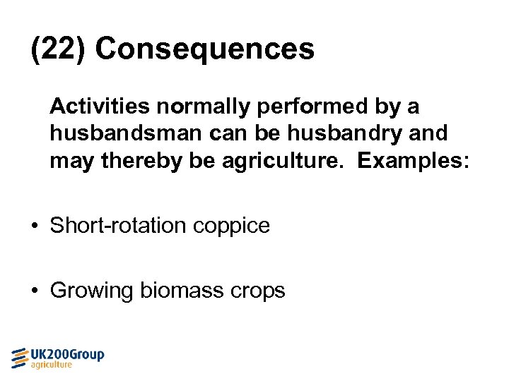 (22) Consequences Activities normally performed by a husbandsman can be husbandry and may thereby