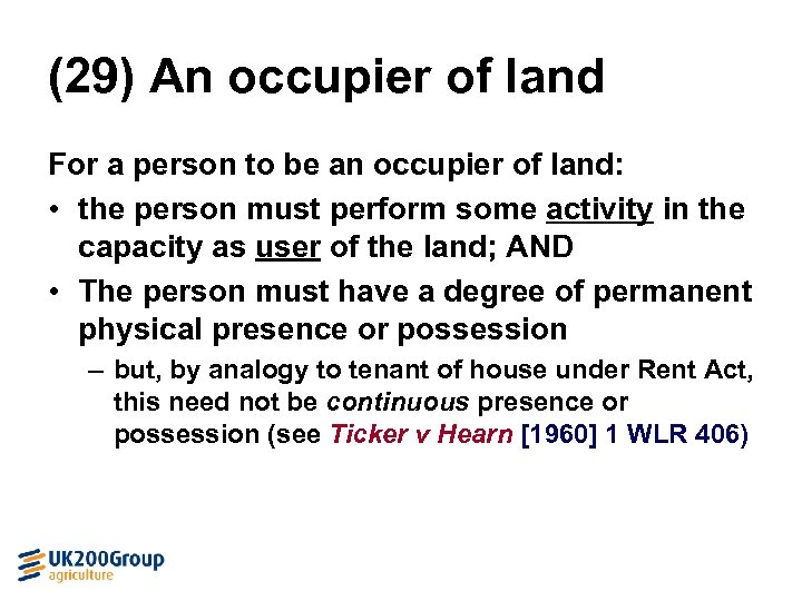 (29) An occupier of land For a person to be an occupier of land: