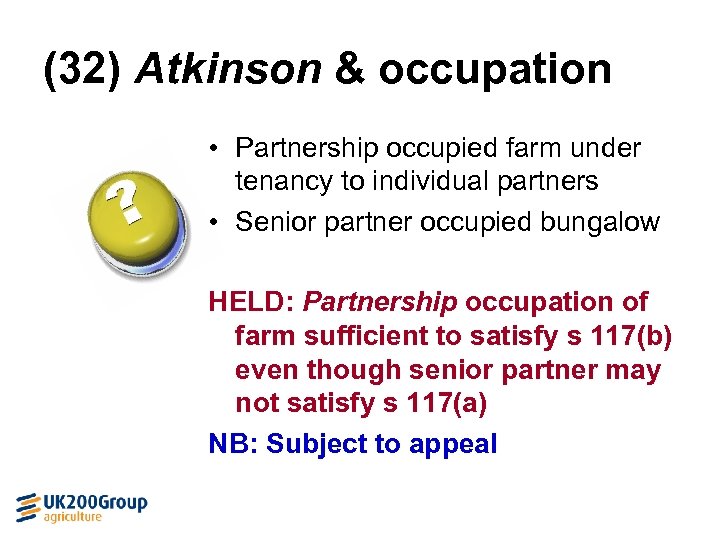 (32) Atkinson & occupation • Partnership occupied farm under tenancy to individual partners •