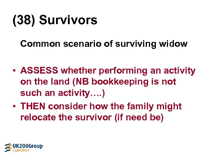 (38) Survivors Common scenario of surviving widow • ASSESS whether performing an activity on