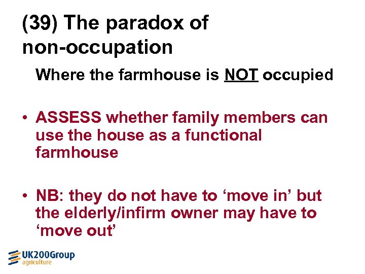 (39) The paradox of non-occupation Where the farmhouse is NOT occupied • ASSESS whether