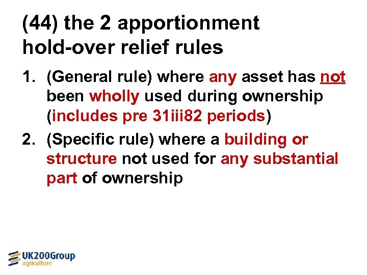 (44) the 2 apportionment hold-over relief rules 1. (General rule) where any asset has