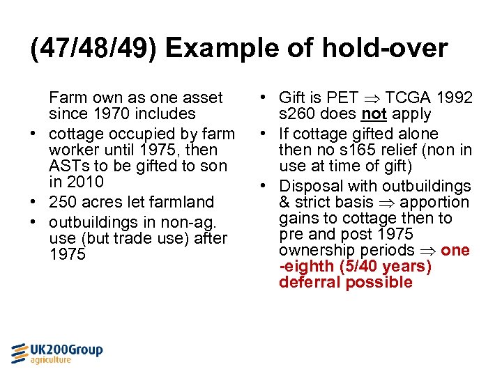 (47/48/49) Example of hold-over Farm own as one asset since 1970 includes • cottage