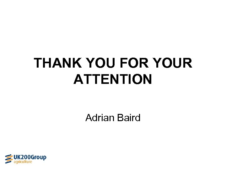 THANK YOU FOR YOUR ATTENTION Adrian Baird 