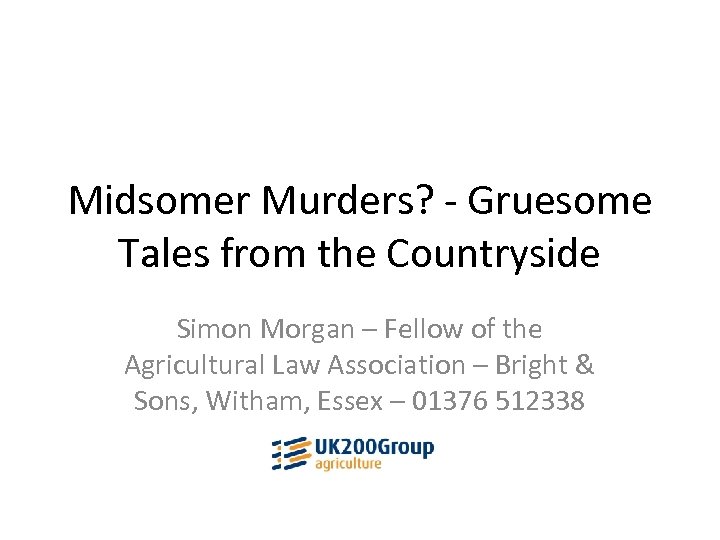 Midsomer Murders? - Gruesome Tales from the Countryside Simon Morgan – Fellow of the
