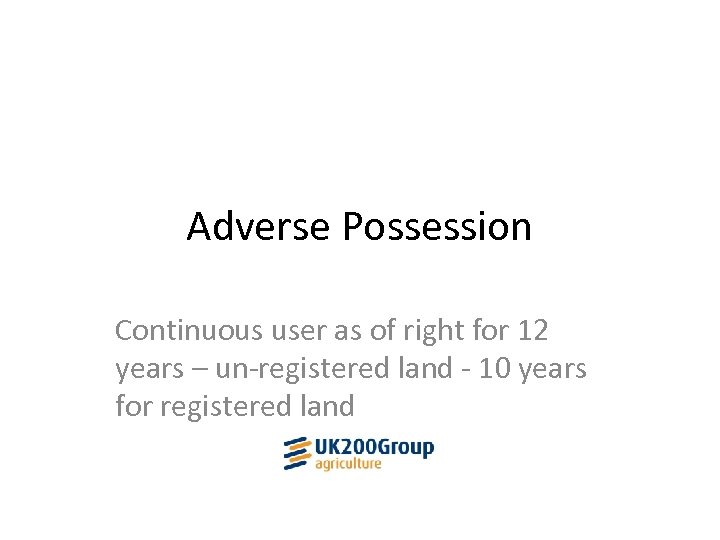 Adverse Possession Continuous user as of right for 12 years – un-registered land -