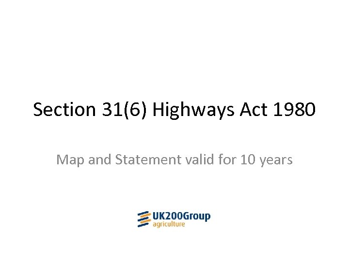 Section 31(6) Highways Act 1980 Map and Statement valid for 10 years 