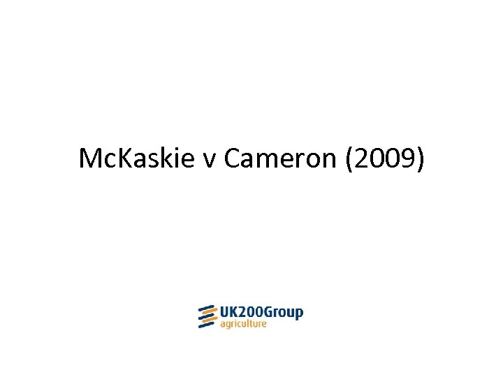 Mc. Kaskie v Cameron (2009) 