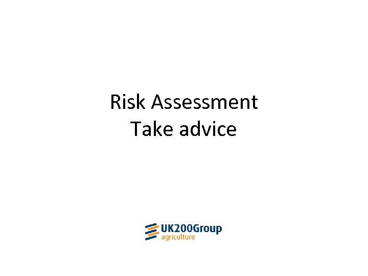 Risk Assessment Take advice 