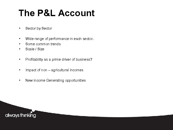 The P&L Account • Sector by Sector • • • Wide range of performance