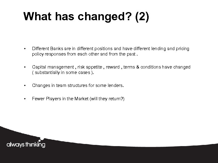 What has changed? (2) • Different Banks are in different positions and have different
