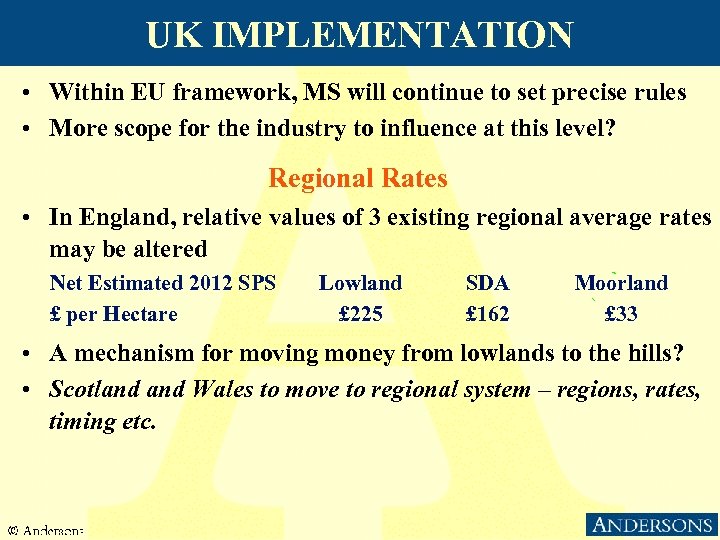 UK IMPLEMENTATION • Within EU framework, MS will continue to set precise rules •