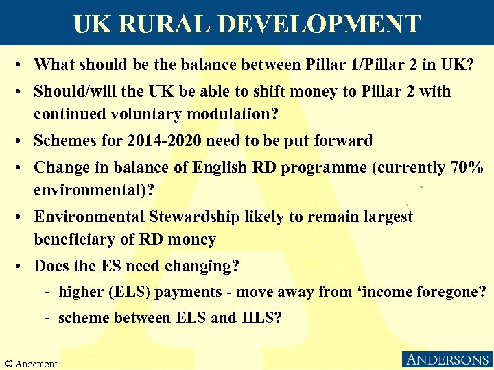 UK RURAL DEVELOPMENT • What should be the balance between Pillar 1/Pillar 2 in