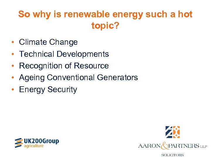 So why is renewable energy such a hot topic? • • • Climate Change