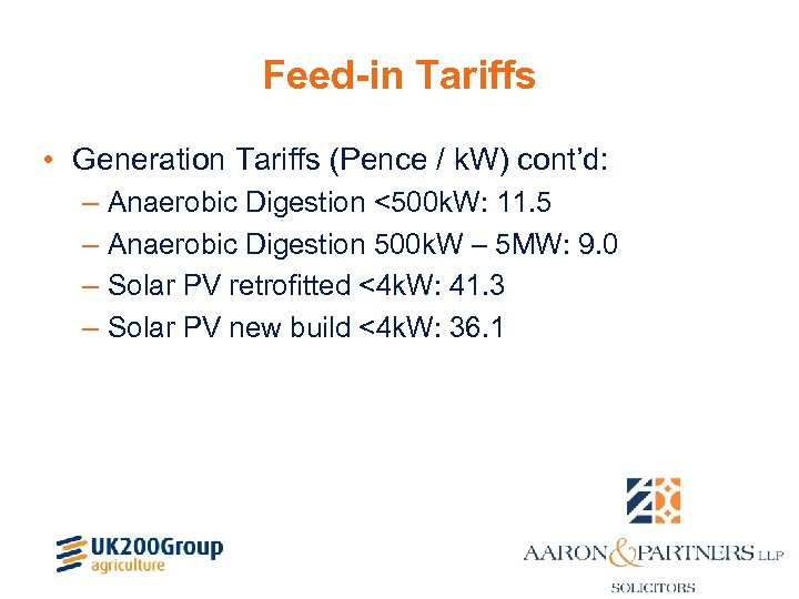 Feed-in Tariffs • Generation Tariffs (Pence / k. W) cont’d: – Anaerobic Digestion <500