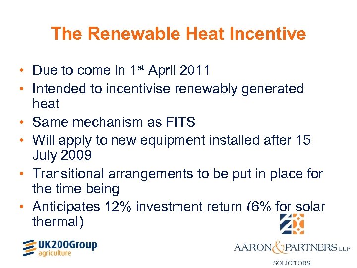 The Renewable Heat Incentive • Due to come in 1 st April 2011 •