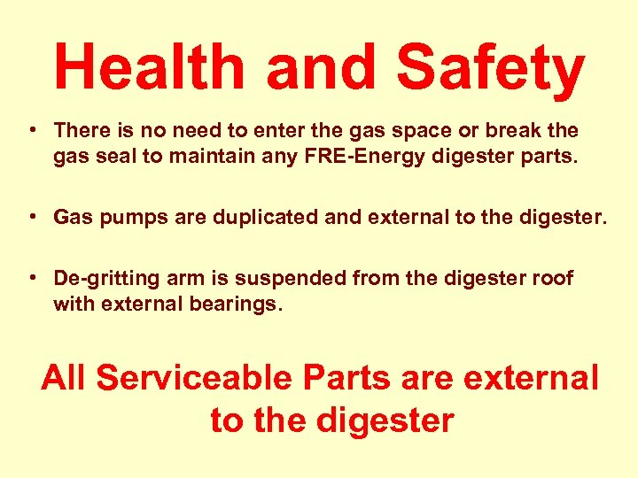 Health and Safety • There is no need to enter the gas space or