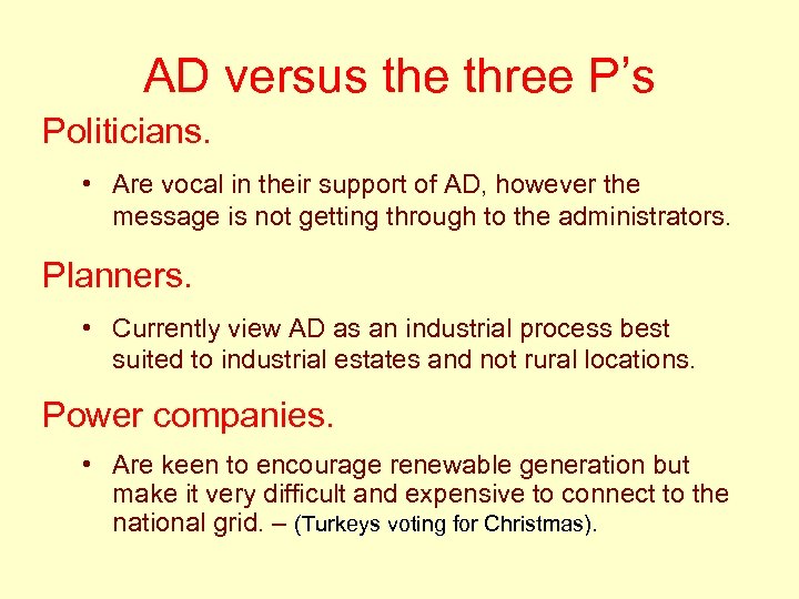 AD versus the three P’s Politicians. • Are vocal in their support of AD,