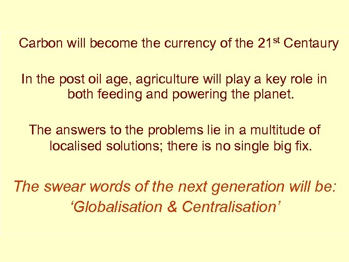Carbon will become the currency of the 21 st Centaury In the post oil