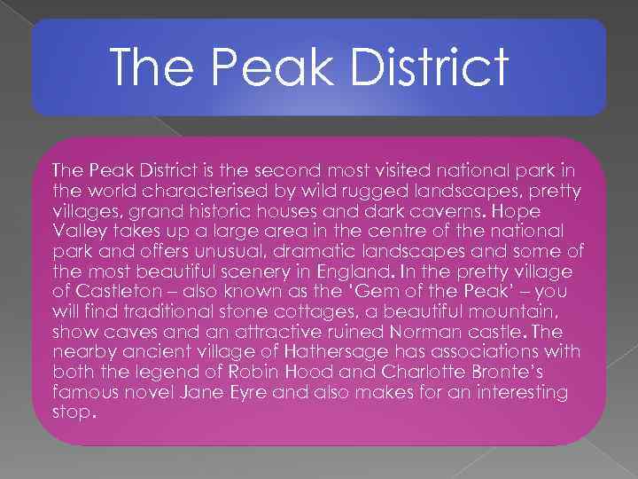 The Peak District is the second most visited national park in the world characterised