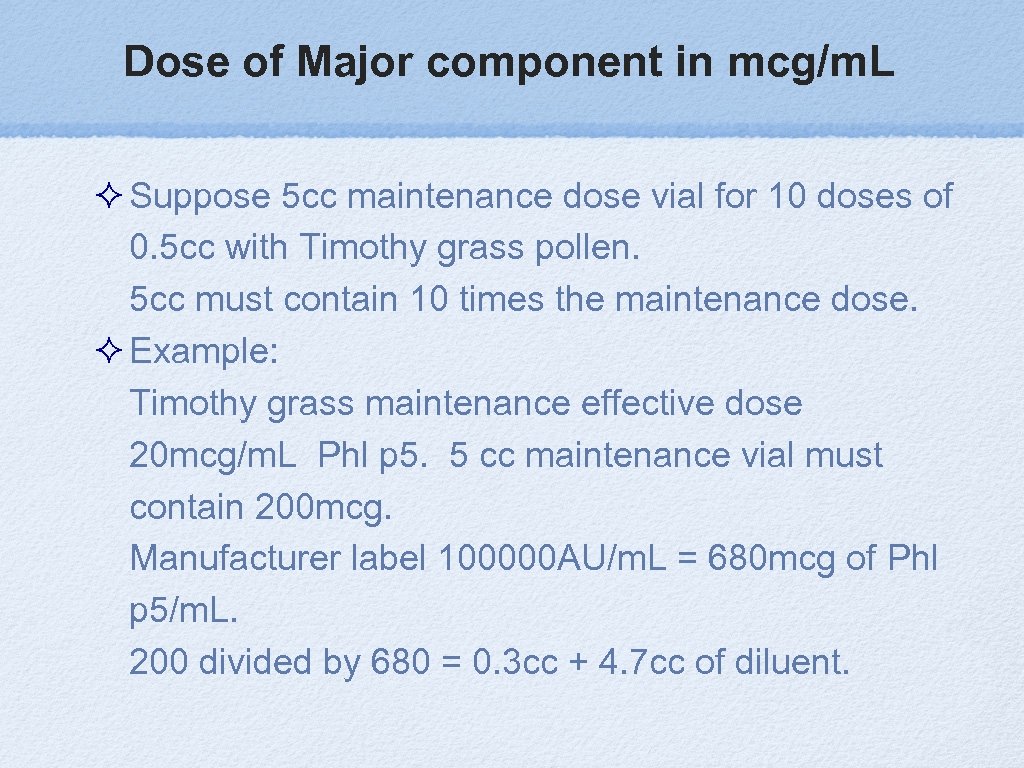 Dose of Major component in mcg/m. L Suppose 5 cc maintenance dose vial for