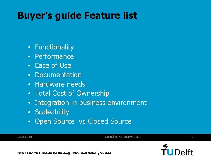 Buyer’s guide Feature list • • • 2008 -10 -01 Functionality Performance Ease of