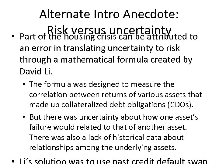  • Alternate Intro Anecdote: Risk versus uncertainty to Part of the housing crisis