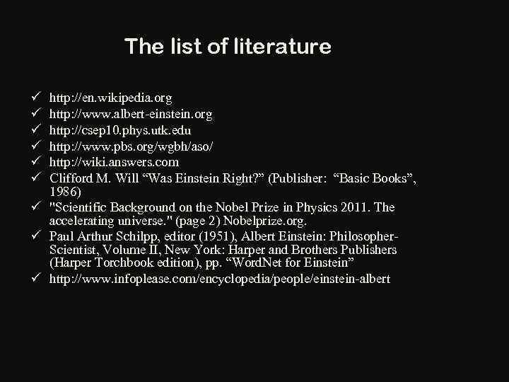 The list of literature ü ü ü http: //en. wikipedia. org http: //www. albert-einstein.