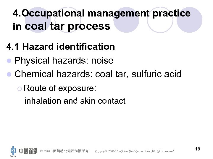 4. Occupational management practice in coal tar process 4. 1 Hazard identification l Physical
