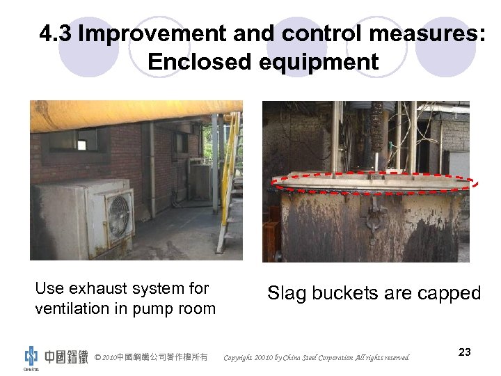 4. 3 Improvement and control measures: Enclosed equipment Use exhaust system for ventilation in