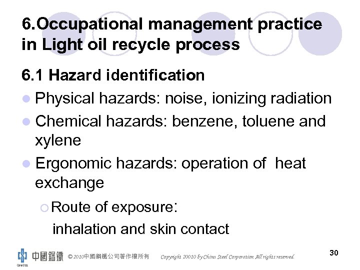 6. Occupational management practice in Light oil recycle process 6. 1 Hazard identification l